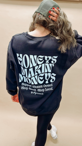 Honeys Makin’ Moneys Sweatshirt